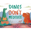 Dinos Don't Meditate