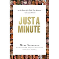 Just a Minute: In the Heart of a Child, One Moment ... Can Last Forever.