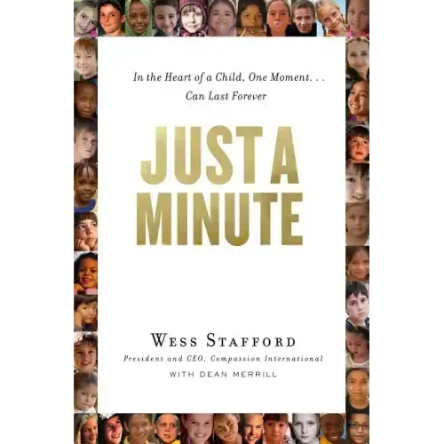 Just a Minute: In the Heart of a Child, One Moment ... Can Last Forever.