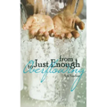 From Just Enough to Overflowing