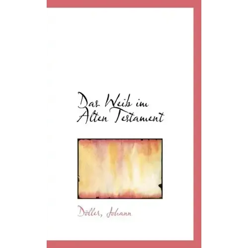 Das Weib Im Alten Testament