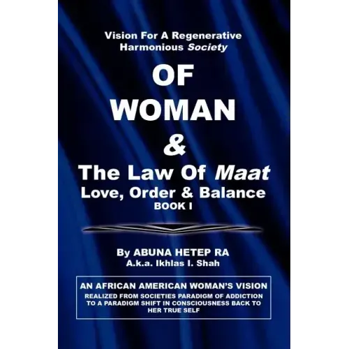 Vision For Regenerative Harmonious Society OF WOMAN & The Law Of Maat