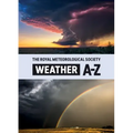 Weather A-Z: A Dictionary of Weather Terms