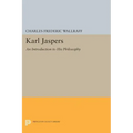 Karl Jaspers: An Introduction to His Philosophy