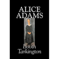 Alice Adams by Booth Tarkington, Fiction, Classics, Literary