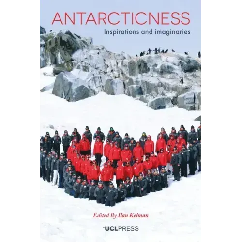 Antarcticness: Inspirations and Imaginaries