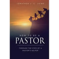 How to Be a Pastor: Through the Eyes of a Pastor's Helper