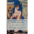 Christian Origins and the New Testament in the Greco-Roman Context: Essays in Honor of Dennis R. MacDonald