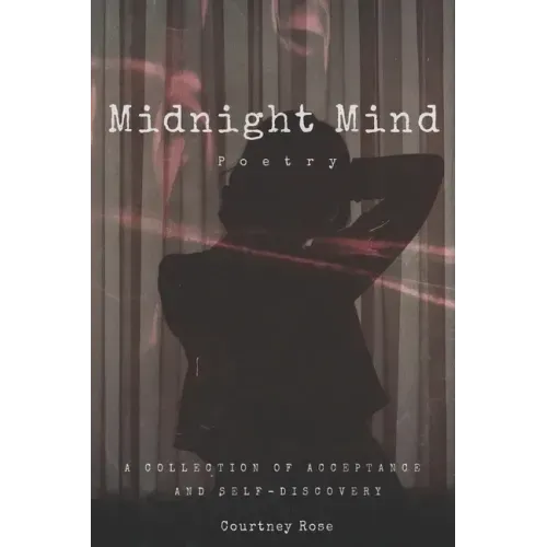 Midnight Mind Poetry: A Collection of Acceptance and Self-Discovery