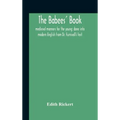 The Babees' Book: Medieval Manners For The Young: Done Into Modern English From Dr. Furnivall'S Text