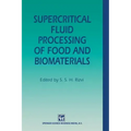 Supercritical Fluid Processing of Food and Biomaterials