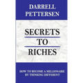 Secrets to Riches: How Thinking Different Can Make You a Millionaire
