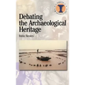 Debating the Archaeological Heritage