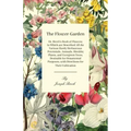 The Flower-Garden: Or, Breck's Book of Flowers; in Which are Described all the Various Hardy Herbaceous Perennials, Annuals, Shrubby Plan