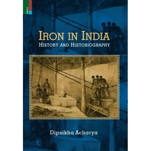 Iron in India: History and Historiography