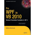 Pro Wpf in VB 2010: Windows Presentation Foundation in .Net 4