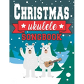 Ukulele Christmas Songbook: Easy Ukulele Chords Christmas Popular Songs for Beginners - Holiday Uke Tabs - Xmas Gift Book for Kids and Adults