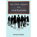 Ten Vital Lessons For Good Business