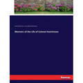 Memoirs of the Life of Colonel Hutchinson