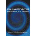 Spinning and Weaving: Radical Feminism for the 21st Century
