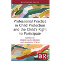 Professional Practice in Child Protection and the Child's Right to Participate