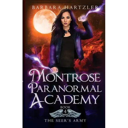 Montrose Paranormal Academy, Book 4: The Seer's Army: A Young Adult Urban Fantasy Academy Novel
