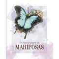 Un Libro Ilustrado de Mariposas: para regalar a niños e hijos o personas adultas con demencia senil o pérdida de memoria
