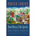 Aunt Résia and the Spirits and Other Stories