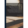 A Manual of the Sects and Heresies of the Early Christian Church With an Appendix Containing an Account of the Most Remarkable Modern Sects. by the Au