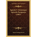 Agenda Y Almanaque Agricola Paraguayo (1903)