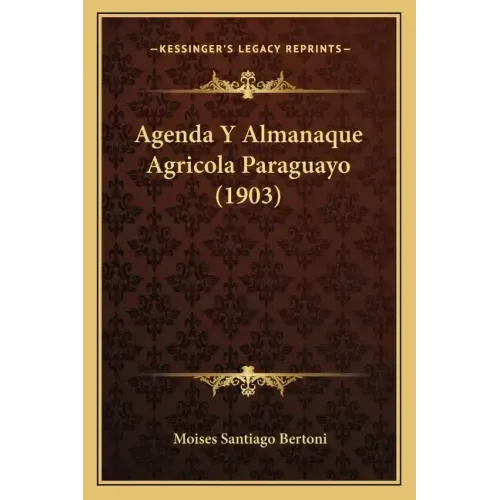 Agenda Y Almanaque Agricola Paraguayo (1903)