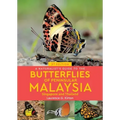 A Naturalist's Guide to the Butterflies of Peninsular Malaysia, Singapore & Thailand