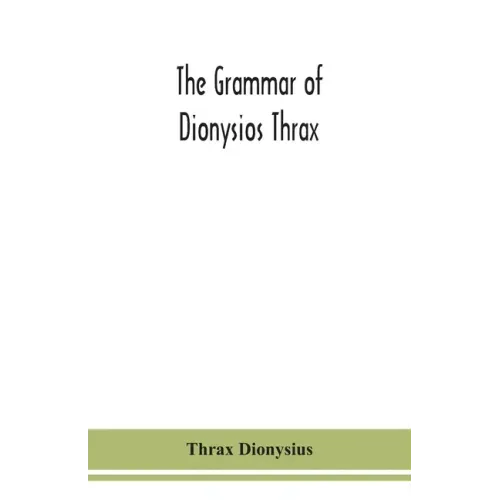 The grammar of Dionysios Thrax