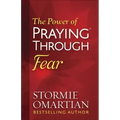 The Power of Praying Through Fear