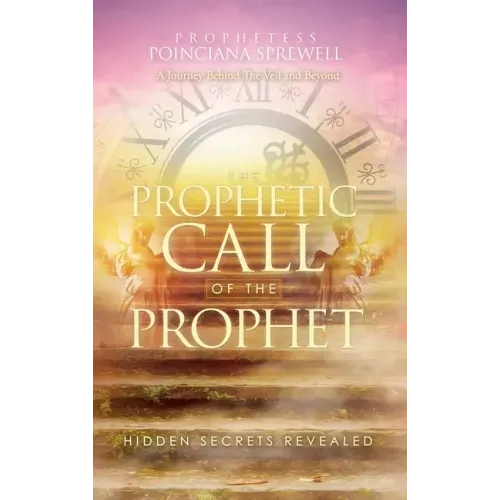 The Prophetic Call of the Prophet: Hidden Secrets Revealed