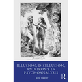 Illusion, Disillusion, and Irony in Psychoanalysis