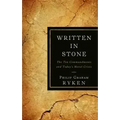 Written in Stone: The Ten Commandments and Today's Moral Crisis