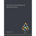 West African Youth Challenges and Opportunity Pathways