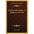 The Rise and Progress of Religion in the Soul