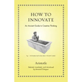 How to Innovate: An Ancient Guide to Creative Thinking