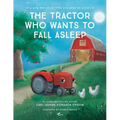 The Tractor Who Wants to Fall Asleep: A New Way of Getting Children to Sleep