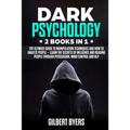 Dark Psychology: 2 Books In 1 - The Ultimate Guide to Manipulation Techniques and How to Analyze People - Learn The Secrets of Influenc