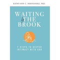 Waiting by the Brook: Seven Steps to Deeper Intimacy With God