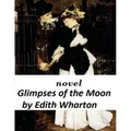 Glimpses of the Moon NOVEL by Edith Wharton