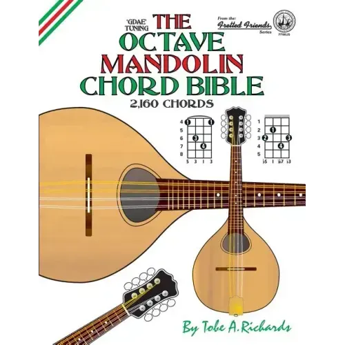 The Octave Mandolin Chord Bible: GDAE Standard Tuning 2,160 Chords