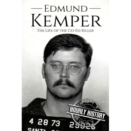 Edmund Kemper: The Life of the Co-Ed Killer