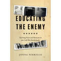 Educating the Enemy: Teaching Nazis and Mexicans in the Cold War Borderlands