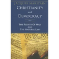Christianity and Democracy: The Rights of Man and the Natural Law