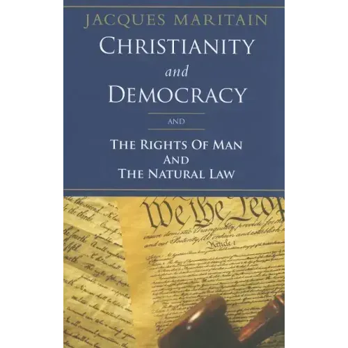 Christianity and Democracy: The Rights of Man and the Natural Law
