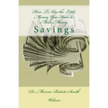How To Use the Little Money You Have to Make Money: Savings